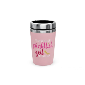 Thermobecher to go "Entweder pünktlich oder geil aussehen", 240 ml, VE: 6 Stk.